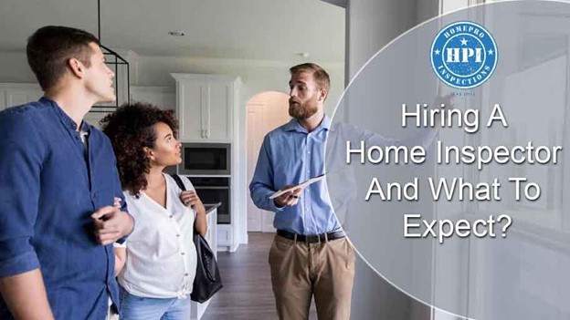 Hiring A Home Inspector And What To Expect?